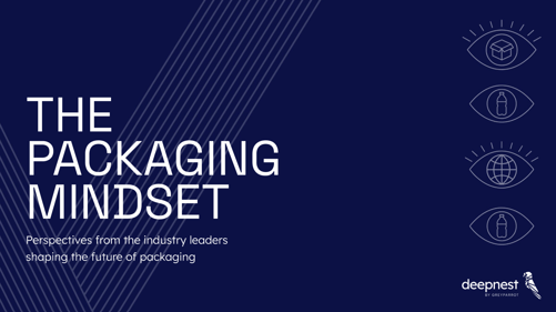 The Packaging Mindset: Find out what's shaping the future of packaging